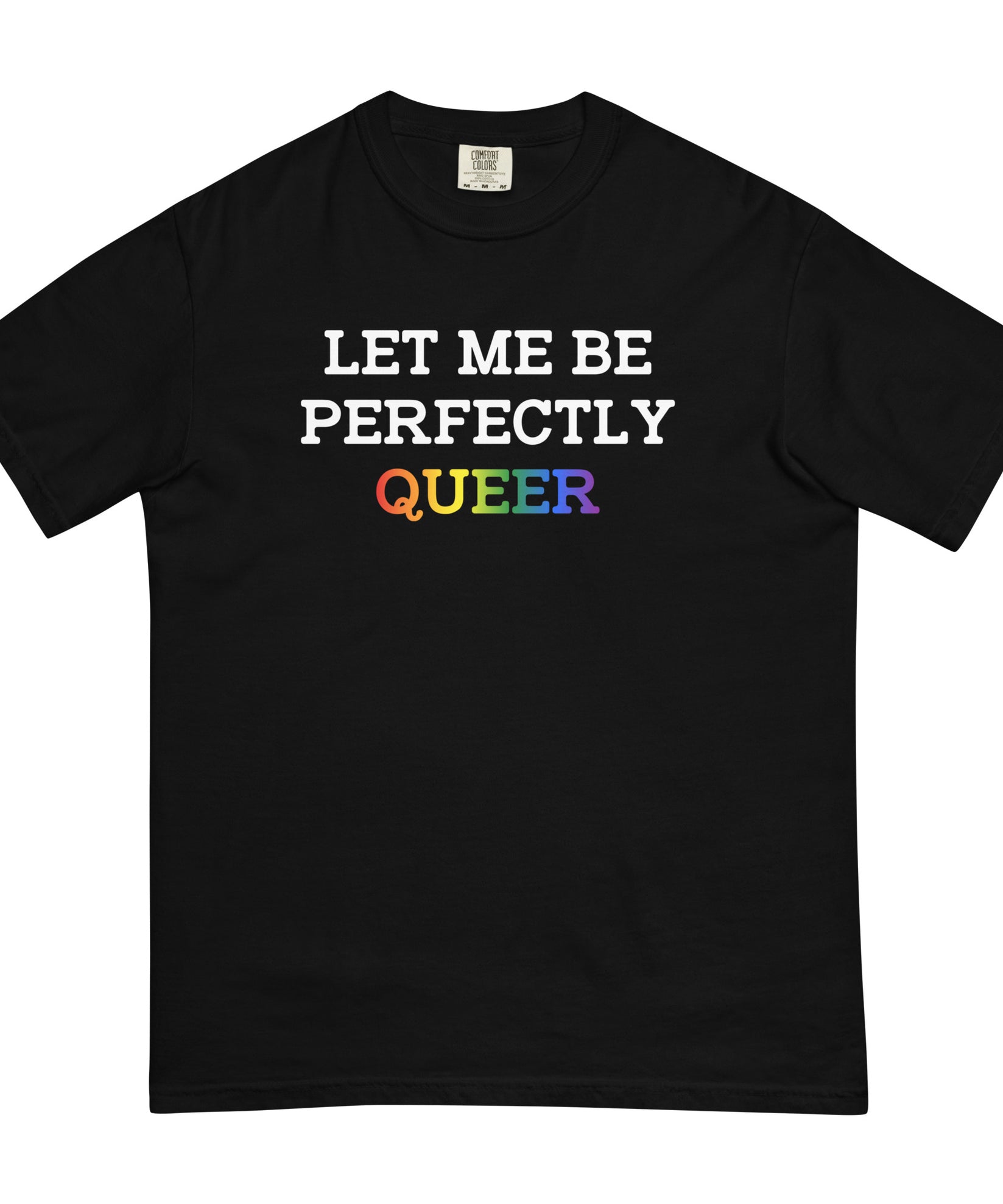 Let me be queer - Unisex garment-dyed heavyweight t-shirt