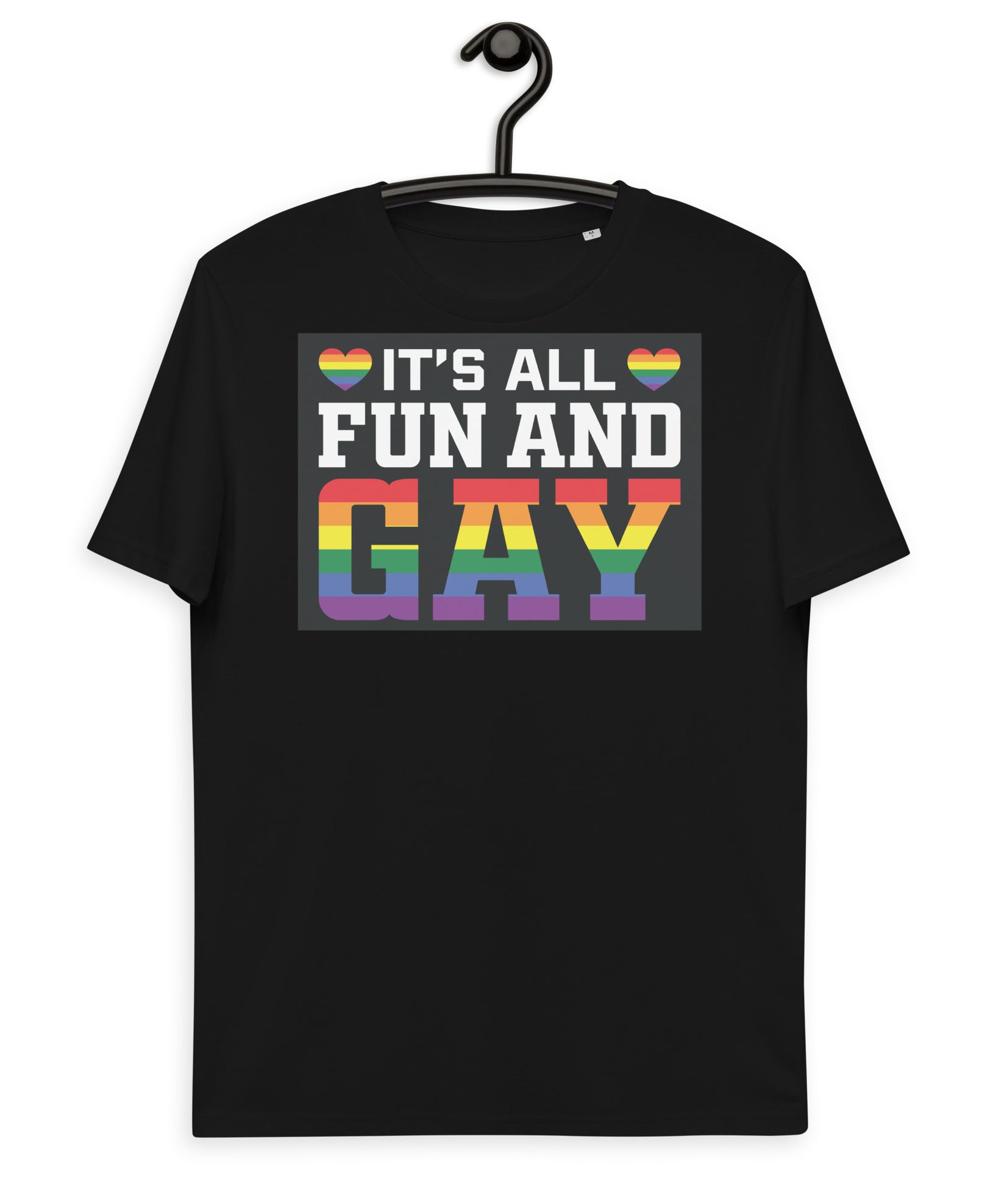 its all fun and gay - Unisex organic cotton t-shirt