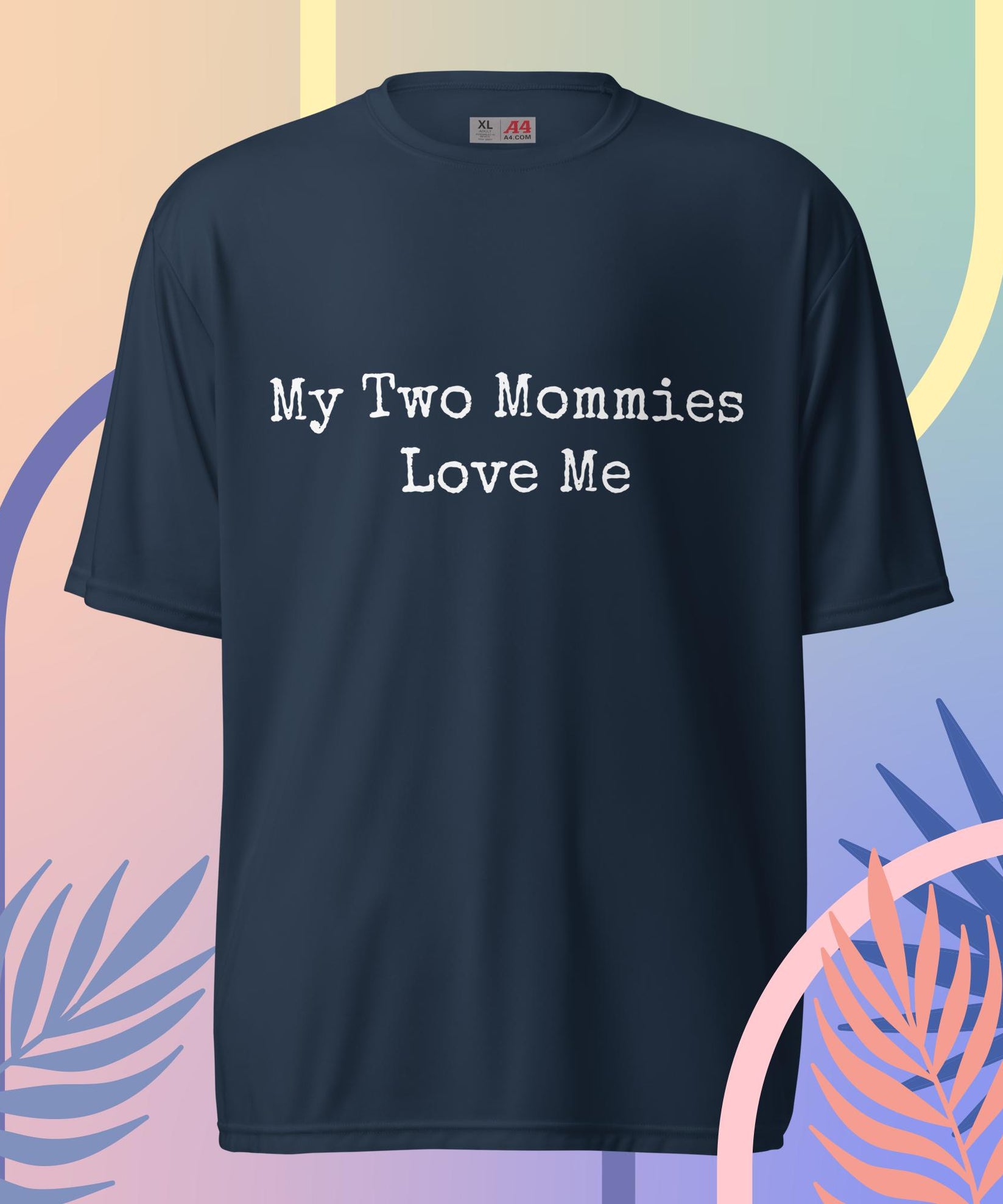 My Two Mommies Love Me - Unisex performance crew neck t-shirt