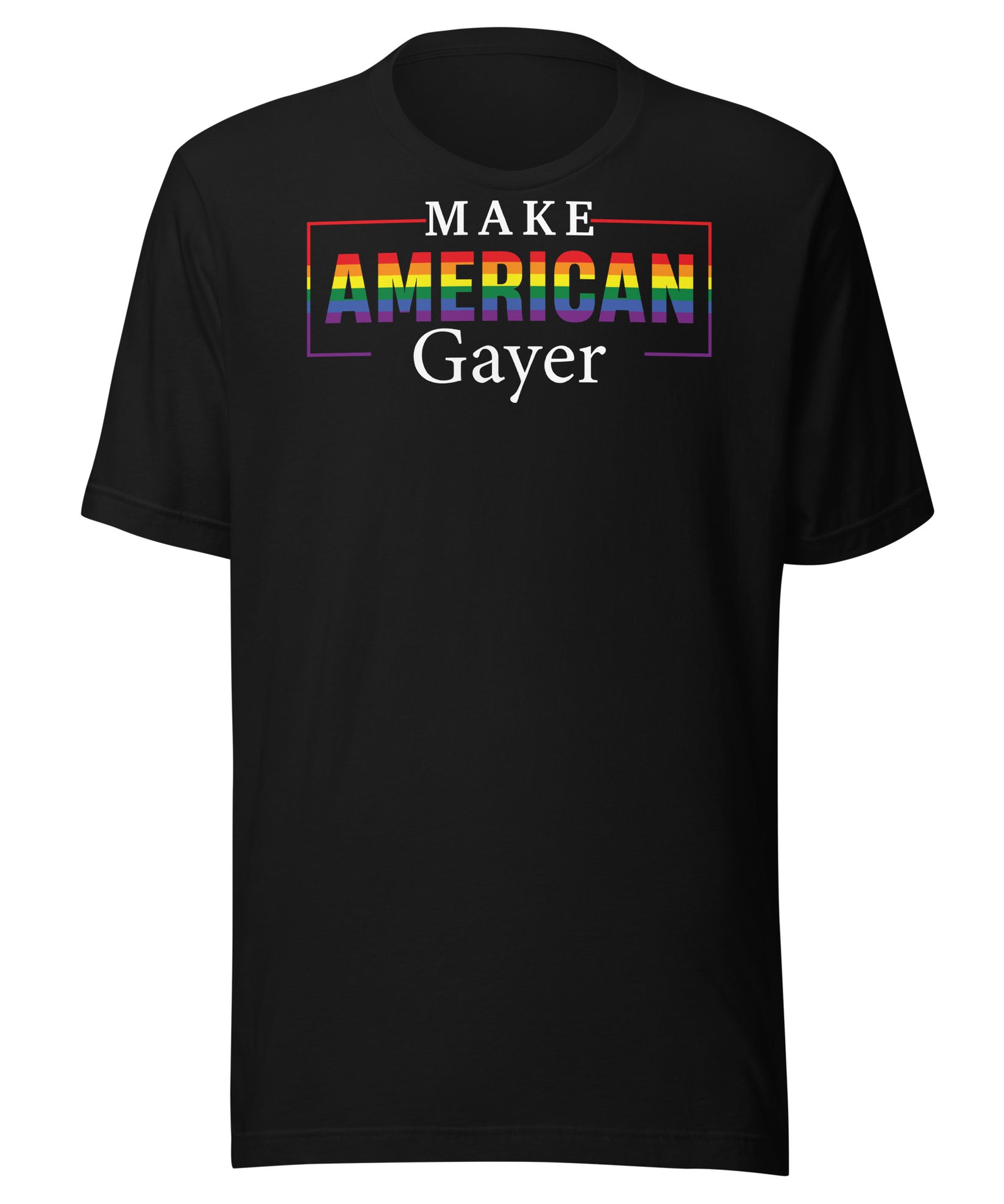 Make America Gayer - Unisex t-shirt